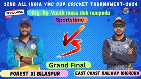 Grand Final East Coast Railway Khorda Vs Forest Bhilai YouTube