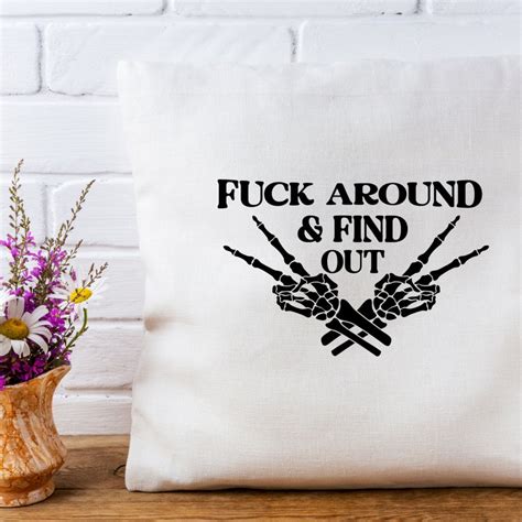 Fuck Around Find Out Svg Sarcastic Funny Png Adult Humor Svg Petty Quote Sarcastic Funny