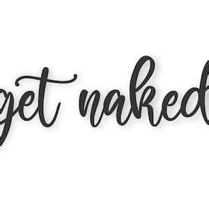 Get Naked Sign Get Naked Cutout Sign Get Naked Word Cut Out