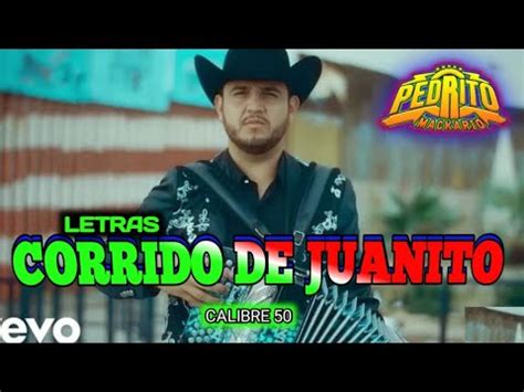 CALIBRE 50 CORRIDO DE JUANITO Letras YouTube