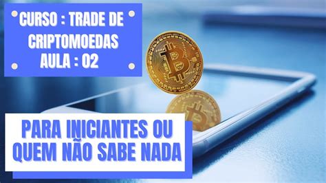 Curso Trade De Criptomoedas Aula O Que S O Criptoativos