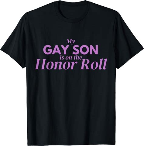 My Gay Son Is On The Honor Roll T Shirt Walmart