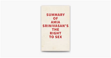Summary Of Amia Srinivasan S The Right To Sex By Slingshot Books On