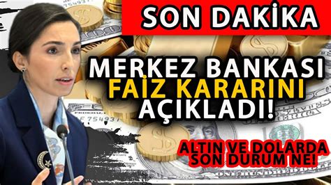 SON DAKİKA MERKEZ BANKASI FAİZ KARARINI AÇIKLADI YouTube