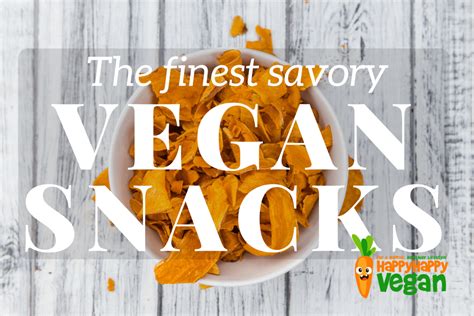 21 Savory Vegan Snacks For When You Need A Healthy Nibble - Happy Happy ...
