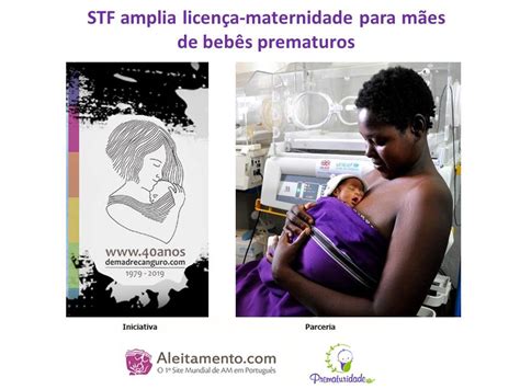 Licenca Maternidade Prematuro - STF amplia licença-maternidade para mães de PREMATUROS