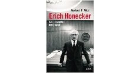 Erich Honecker Eine Deutsche Biographie By Norbert F Potzl