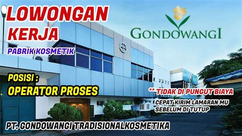 Lowongan Kerja Pabrik Kosmetik Pt Gondowangi Tradisional Kosmetika