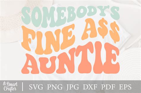Somebody S Fine Ass Auntie Svg Design Afbeelding Door Smart Crafter Creative Fabrica