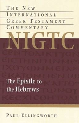 The Epistle To The Hebrews New International Greek Testament