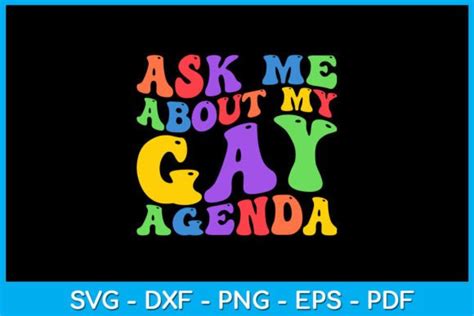 Ask Me About My Gay Agenda T Shirt Graphic By TrendyCreative Creative Fabrica