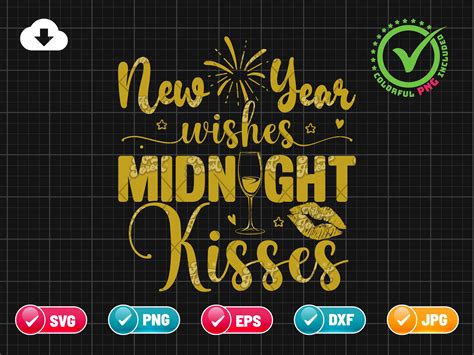 New Year Wishes Midnight Kisses Svg Png Eps Christmas Svg New Year Svg