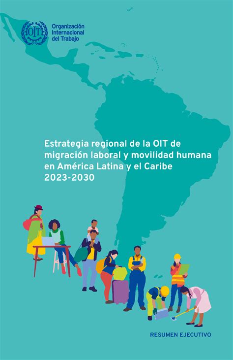 Estrategia regional de la OIT de migración laboral y movilidad humana en América Latina y el