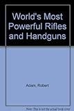 World S Most Powerful Rifles And Handguns Cityo Pdf