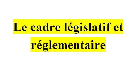 Le cadre législatif et réglementaire QCM et correction Cours de droit