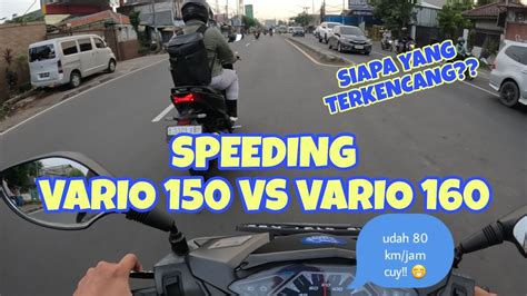 SPEEDING VARIO 150 KIRIAN VS VARIO 160 STANDAR SIAPA YANG TERKENCANG