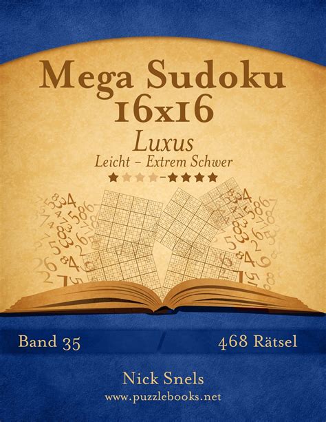 Mega Sudoku 16x16 Luxus Leicht bis Extrem Schwer Band 35 468 Rätsel