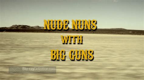 Nude Nuns With Big Guns Blu Ray Review TheaterByte