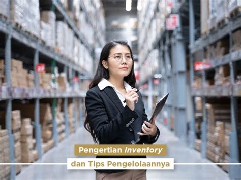 pengertian inventory  tips pengelolaannya