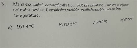 Solved Air Is Expanded Isentropically From Kpa And C Chegg