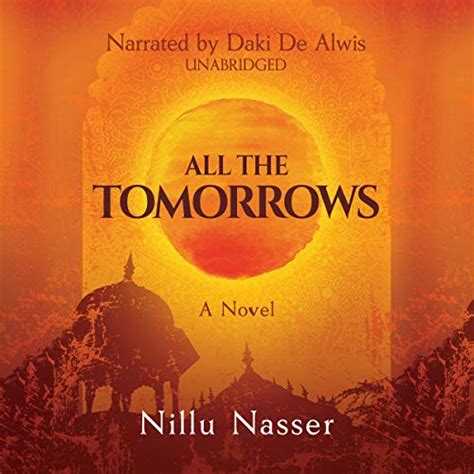 Amazon.com: All the Tomorrows (Audible Audio Edition): Nillu Nasser ...