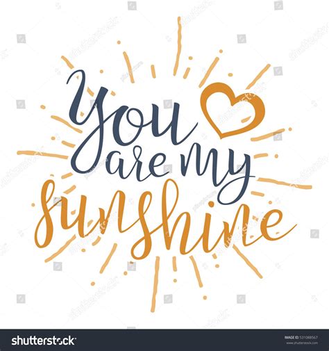 You My Sunshine Handwritten Lettering Quote Stock Vector Royalty Free 531088567 Shutterstock