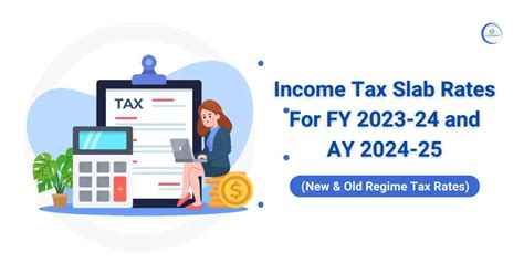 Income Tax Slabs Fy 2023 24 And Ay 2024 25 New And Old Regime Tax Rates