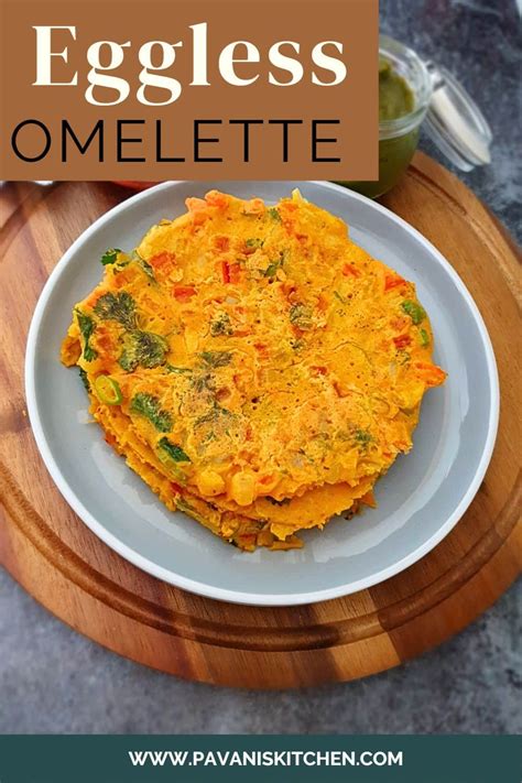 Besan Chilla Vegan Omelette Recipe Pavanis Kitchen