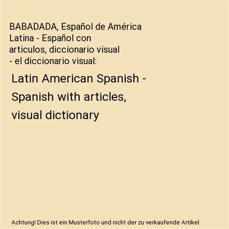 Babadada Espa Ol De Am Rica Latina Espa Ol Con Articulos Diccionario Visu Eur