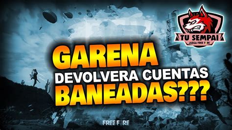 GARENA DEVOLVERA LAS CUENTAS BANEADAS YouTube