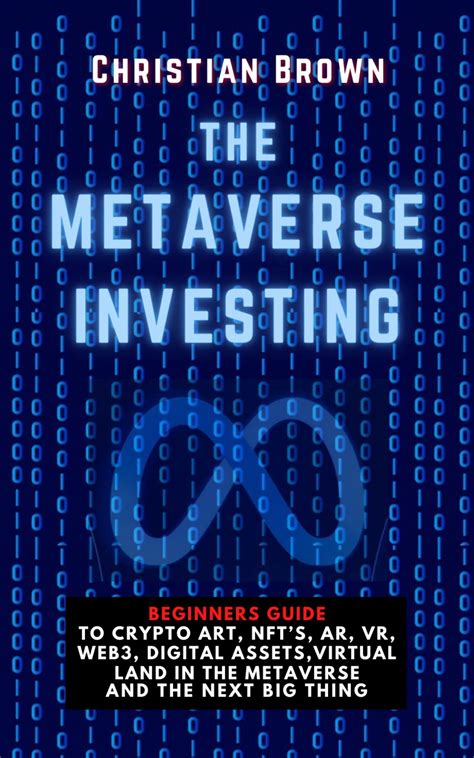 The Metaverse Investing Beginners Guide To Crypto Art NFTs AR VR