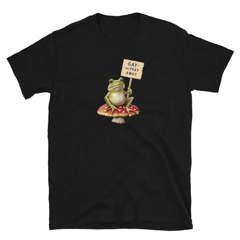 Gay The Pray Away Shirt Gay Frog Shirt Pride Month Lesbian Bisexual Queers Etsy