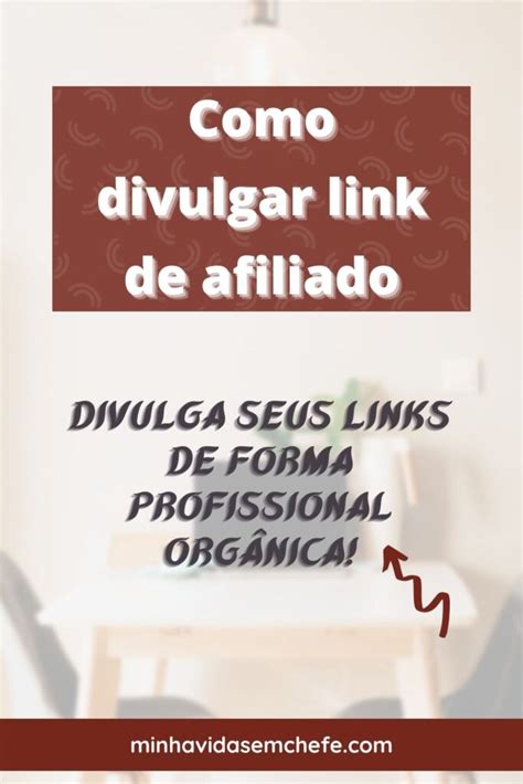 Como Divulgar Link De Afiliado Onde Divulgar Link De Afiliado Minha