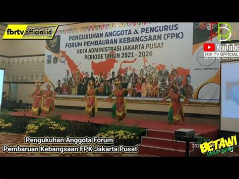 Pengukuhan Anggota Forum Pembaruan Kebangsaan Fpk Jakarta Pusat