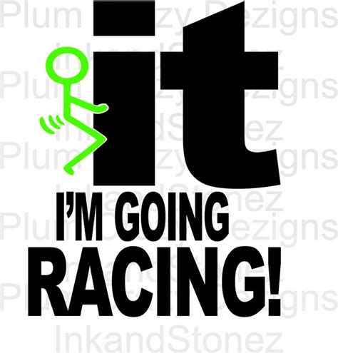 Fuck It I M Going Racing SVG EPS PNG Digital File Etsy