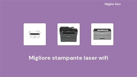 Migliore Stampante Laser Wifi In Basato Su Recensioni