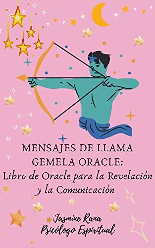 Mensajes De Llama Gemela Oracle Libro De Oracle Para La Revelaci N Y