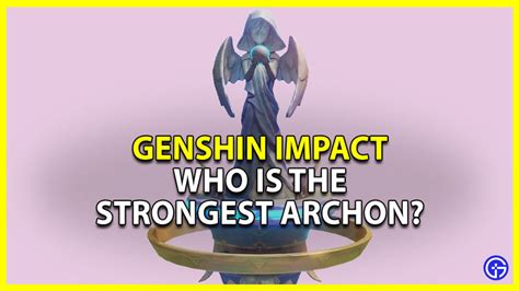 Who Is The Strongest Archon In Genshin Impact From The 7?