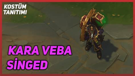 Kara Veba Singed Kostüm Tanıtımı League Of Legends Youtube