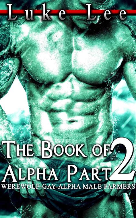 Amazon The Book Of Alpha Part Werewolf Gay Alpha Male Farmers Ebook Lee Luke