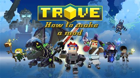 Trove How To Make A Mod 2016 Version Youtube