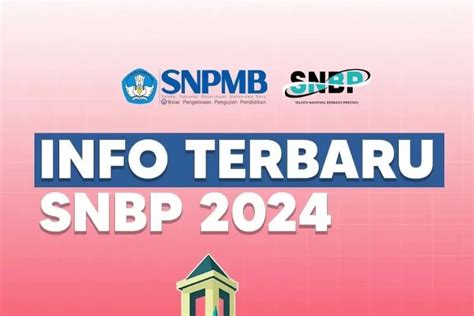 Panduan Lengkap SNBP 2024 Jadwal Persyaratan Dan Tahapan Pendaftaran