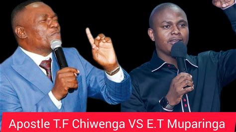 Apostle T F Chiwenga Vs E T Muparinga Youtube