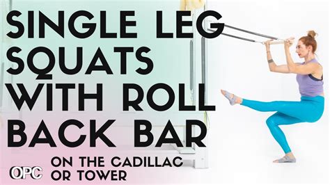 Single Leg Squats With Roll Back Bar On The Cadillac Or Tower Online