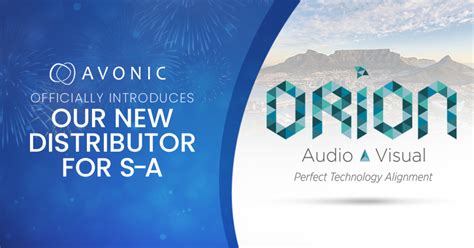 Introducing Orion Audio Visual Our New Distributor