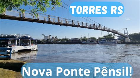 Torres Rs Nova Ponte P Nsil Travessia Entre Torres Rs E Passo De