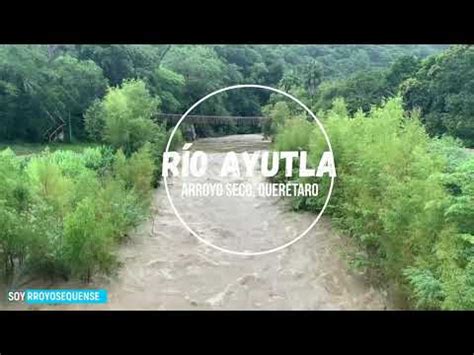 Río Ayutla Arroyo Seco Querétaro México YouTube