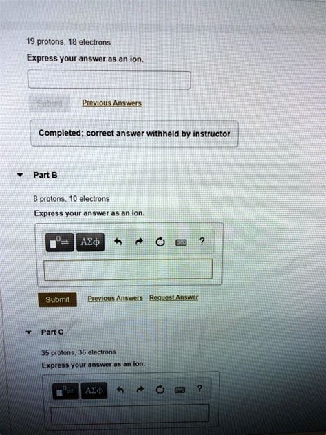 SOLVED: 19 protons 18 electrons Express your answer as an ion. Previou ...