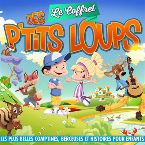 Le Coffret Des P Tits Loups Les Plus Belles Comptines Berceuses Et