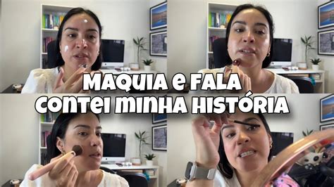 Maquia E Fala Minha Hist Ria Breve Resumo De Como Me Tornei Quem Sou